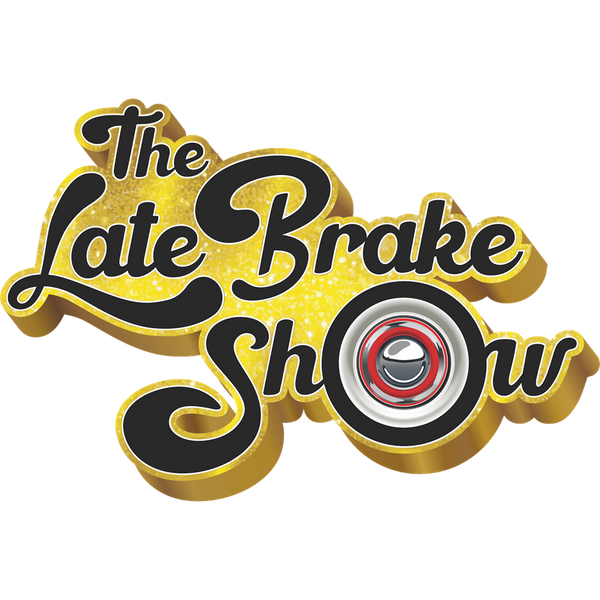 The Late Brake Show
