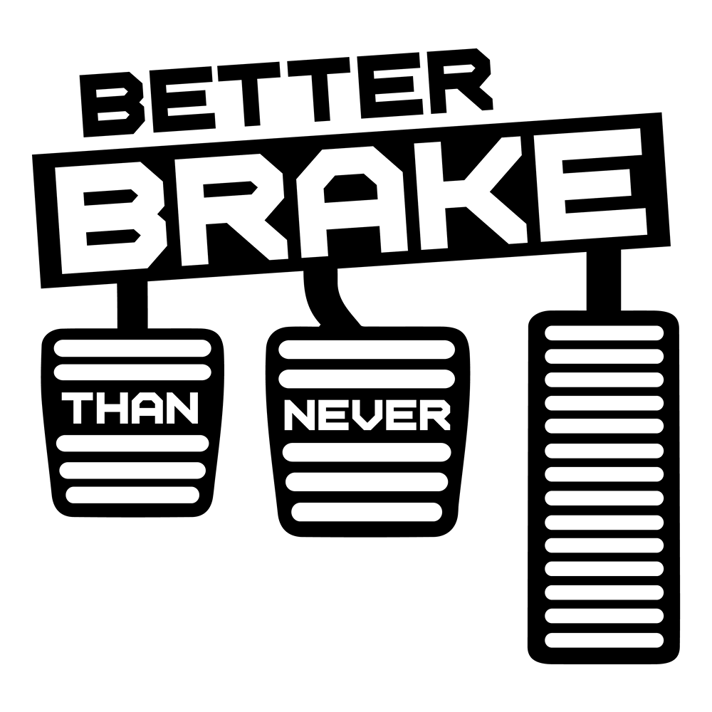 TLBS Better Brake than Never Die-cut Sticker, 120mm wide